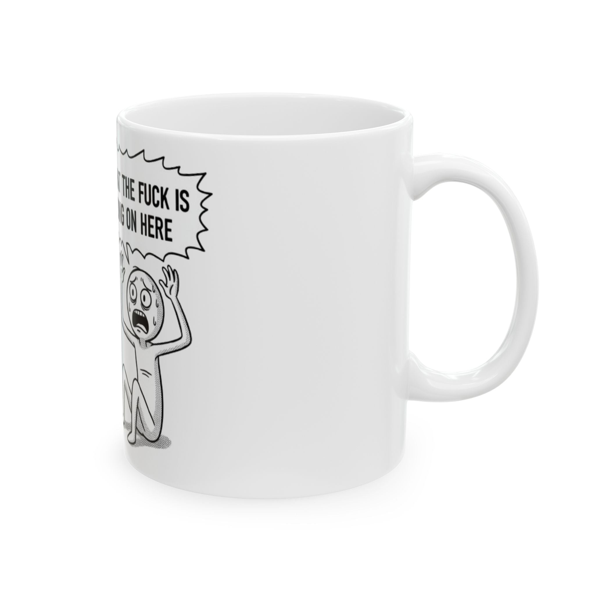 "What the F**k Is Going On Here" Funny Tech Panic Coffee Cup (11oz, 15oz)