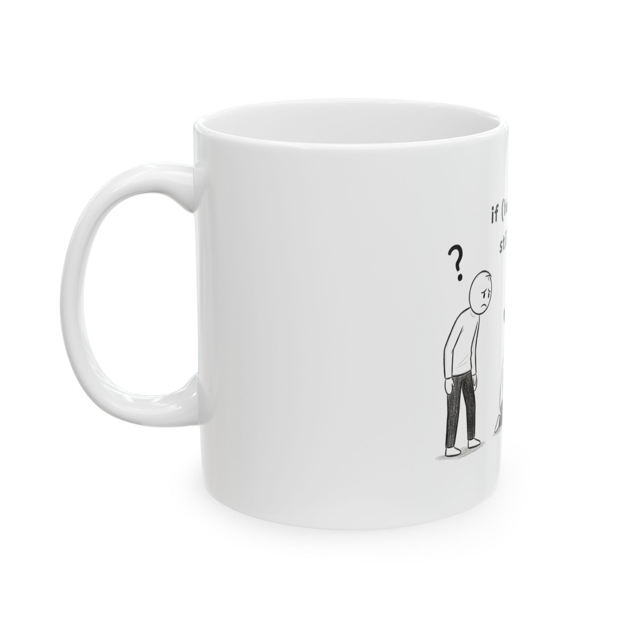Programmer Humor "if (hope << 0) Ceramic Mug —