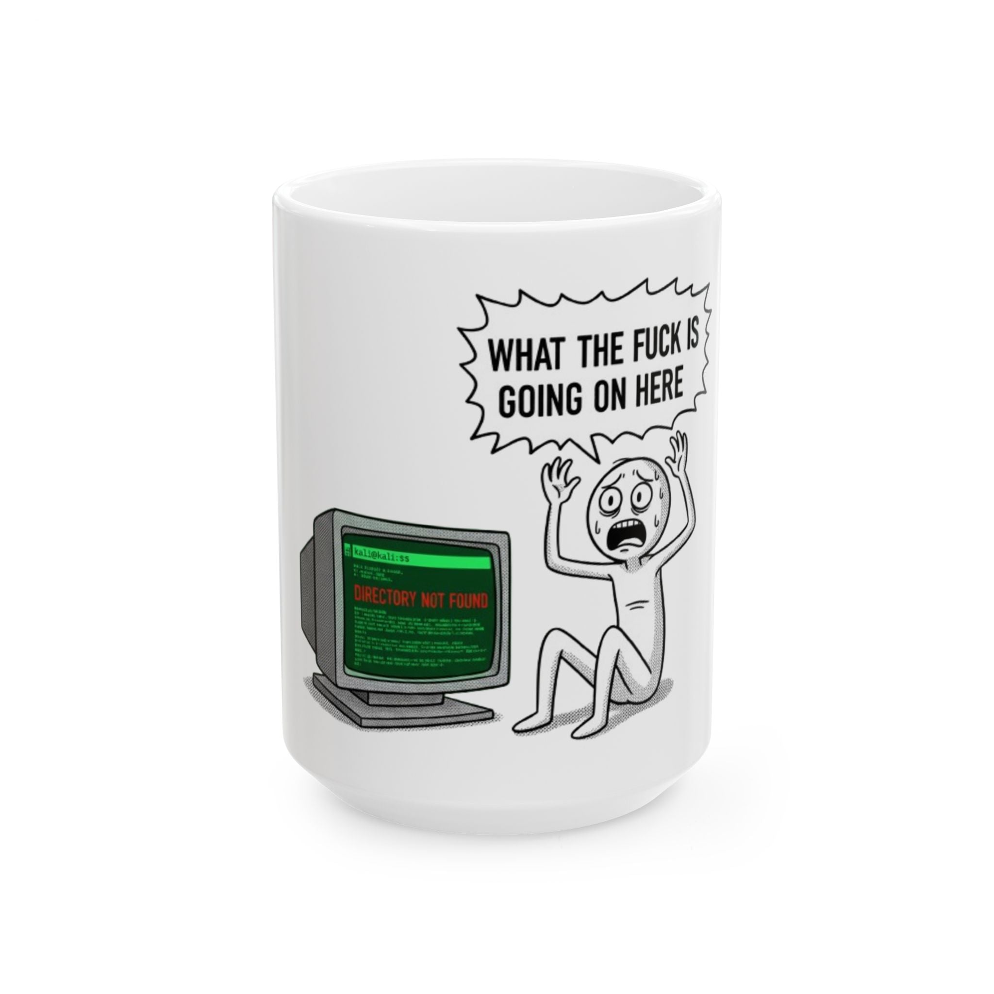 "What the F**k Is Going On Here" Funny Tech Panic Coffee Cup (11oz, 15oz)