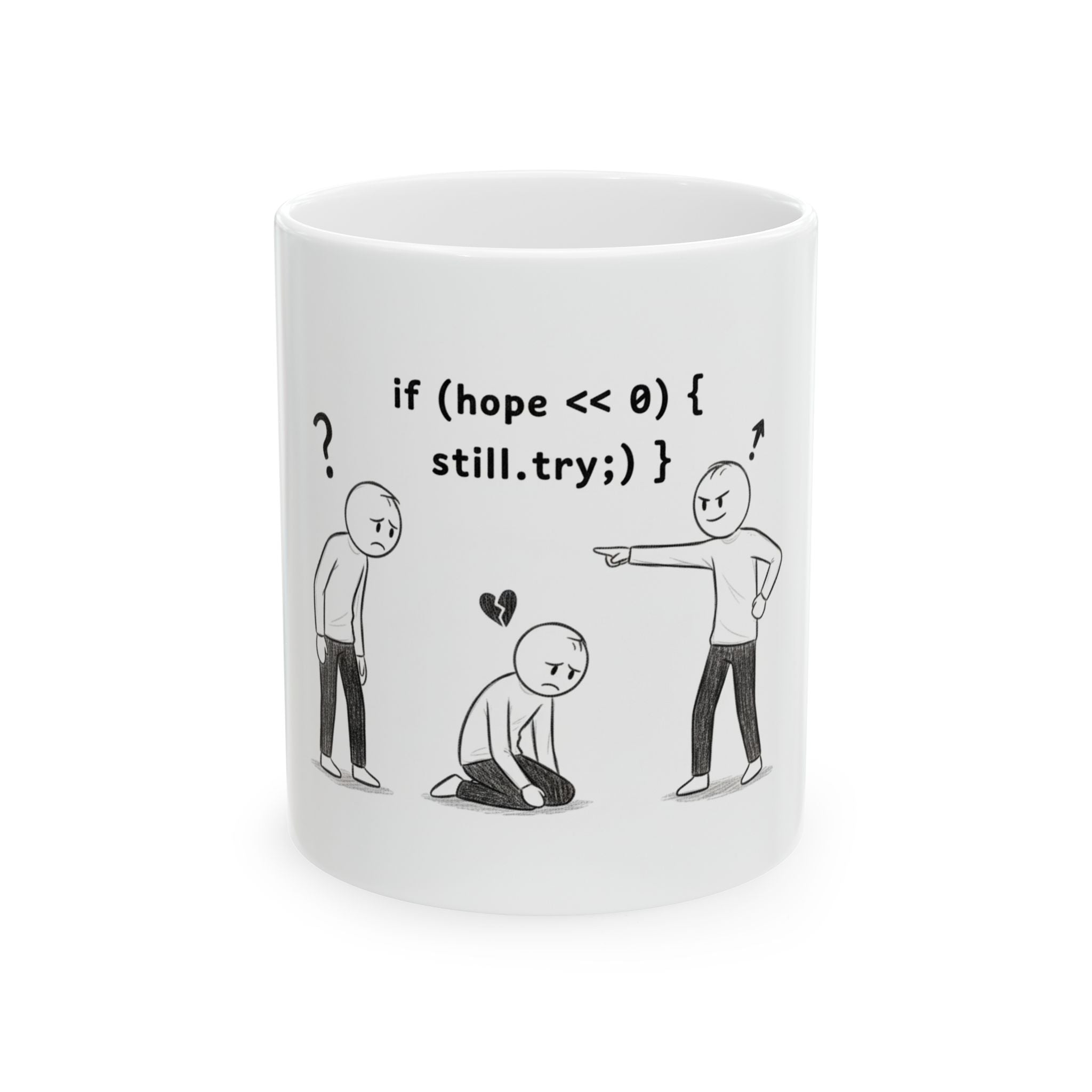 Programmer Humor "if (hope << 0) Ceramic Mug —