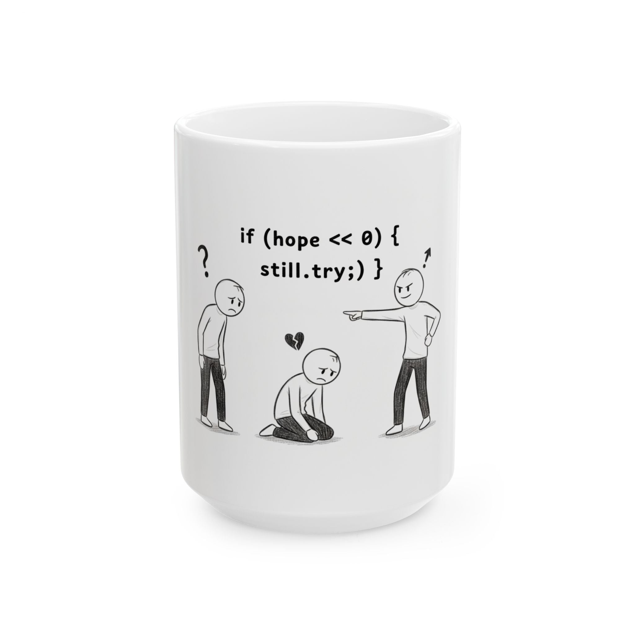 Programmer Humor "if (hope << 0) Ceramic Mug —